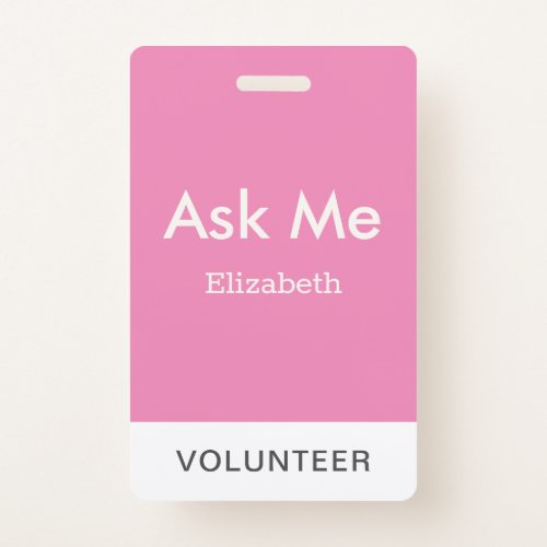 Simple Pink Personalized Volunteer Ask Me Badge