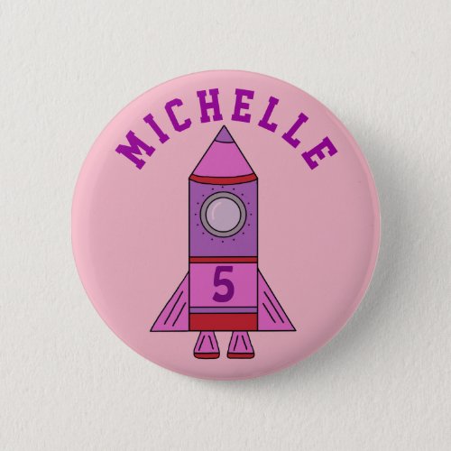 Simple Pink Rocket Ship Girl Name Birthday Button - Simple Pink Rocket Ship Girl Name Birthday button. The button has a kid's name and age on the rocket ship. Great for a girl`s birthday party.