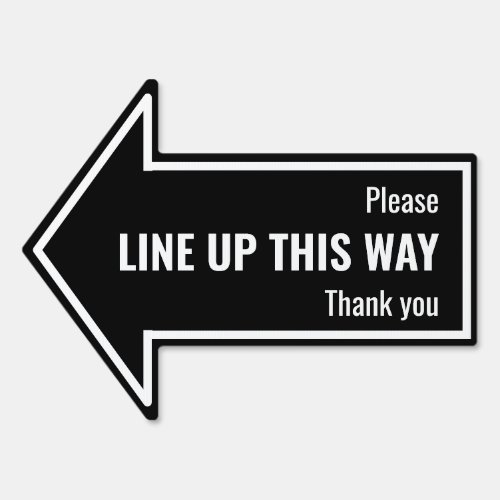 Simple PLEASE LINE UP THIS WAY Custom Black White Sign