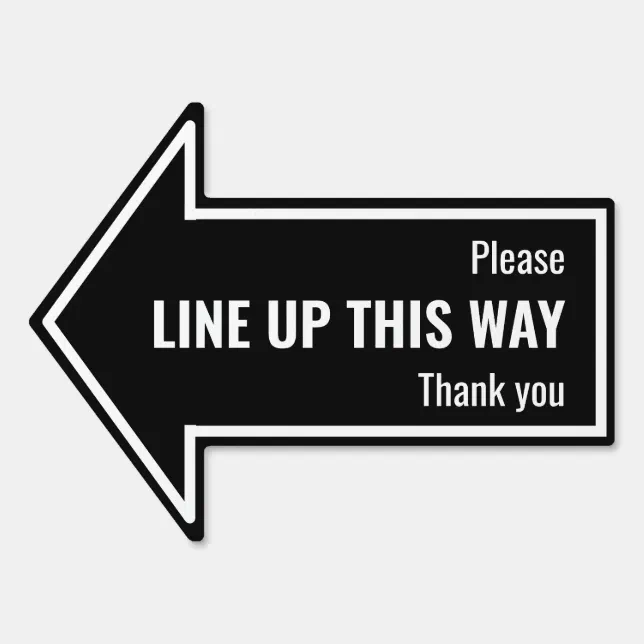 Simple PLEASE LINE UP THIS WAY Custom Black White Sign | Zazzle