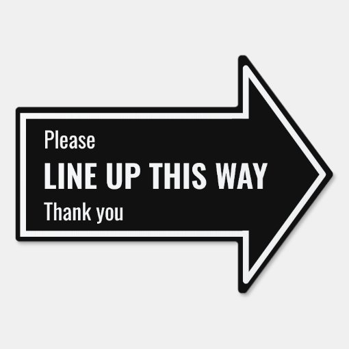 Simple PLEASE LINE UP THIS WAY Custom Black White Sign | Zazzle