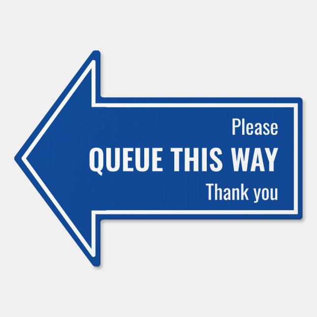 Simple PLEASE QUEUE THIS WAY Custom Blue White Sign (Front)