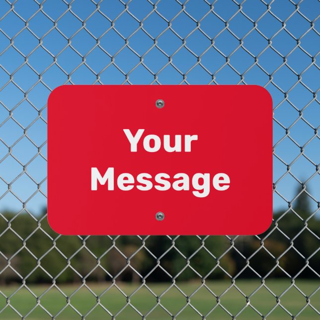 Simple Red and White Your Message Text Template Metal Sign (In Situ(Fence))