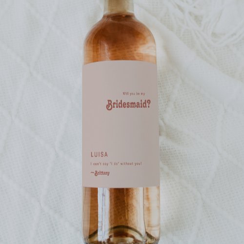 Simple Retro Blush Bridesmaid Proposal Wine Label