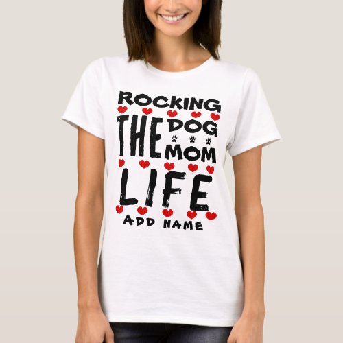 Simple Rocking the dog mom life typography heats T_Shirt