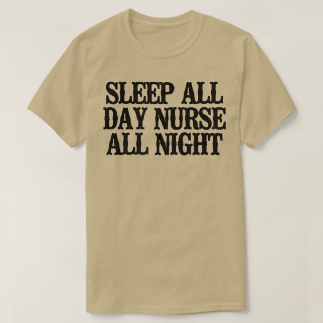 Simple Saying Funny Sleep All Day Nurse All Night  T-Shirt (Design Front)