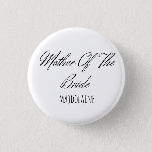 Simple script Black and white mother of the bride  Button