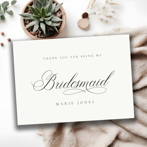 Simple Script Minimal Black  White Bridesmaid Thank You Card