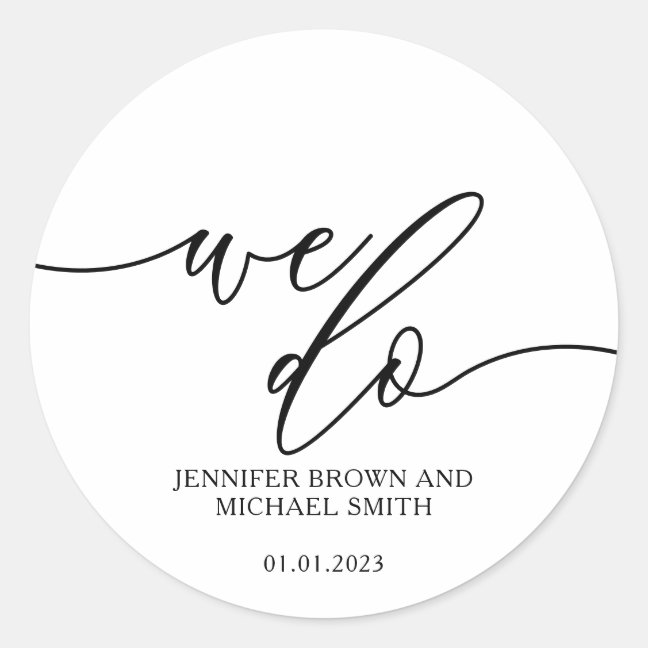 Simple Signature Wedding Celebration We do Classic Round Sticker