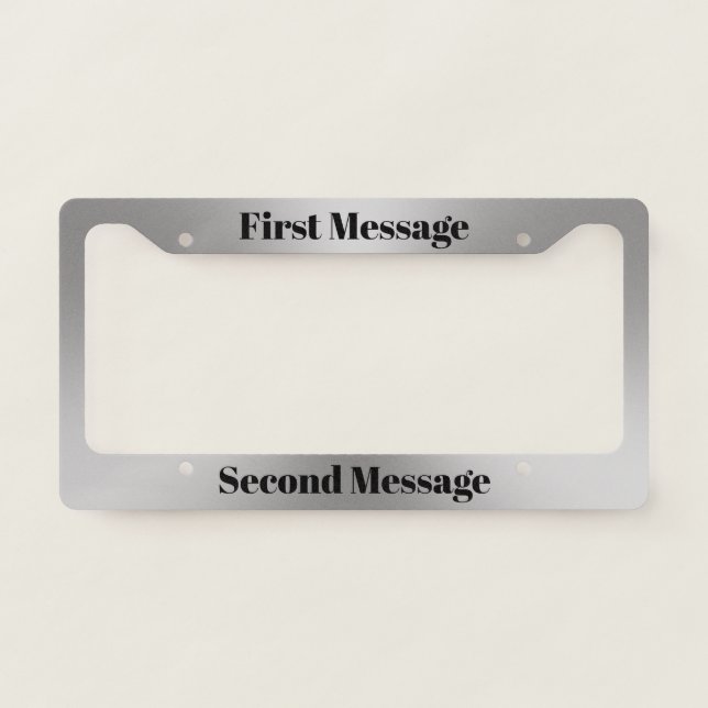 Simple Silver and Black Your Message Text Template License Plate Frame (Front)