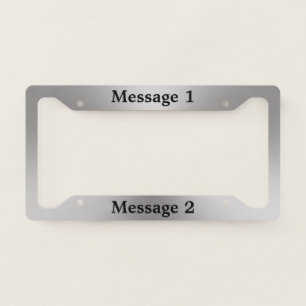 Simple Silver Brushed Metal Look Your Message License Plate Frame