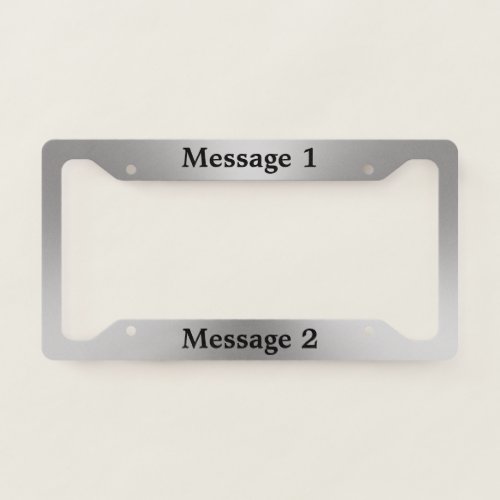 Simple Silver Brushed Metal Look Your Message License Plate Frame