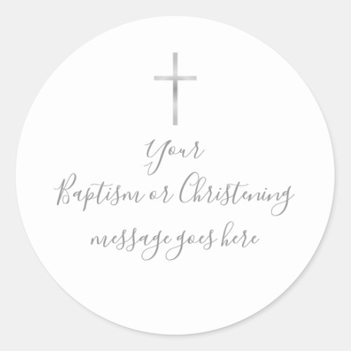 Simple Silver Cross Baptism Christening Message Classic Round Sticker