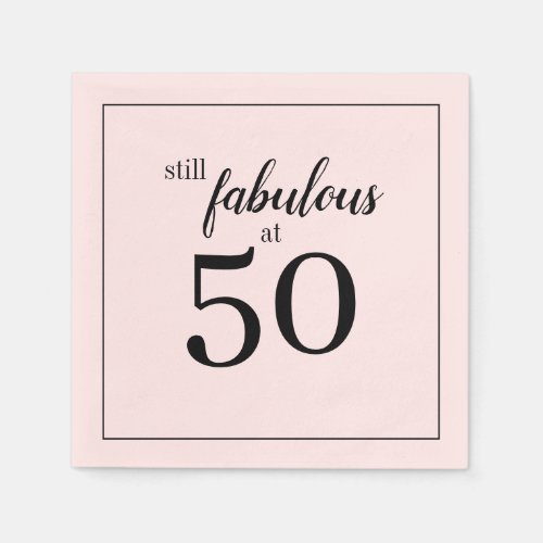 Simple Still Fabulous at Fifty Birthday Napkin