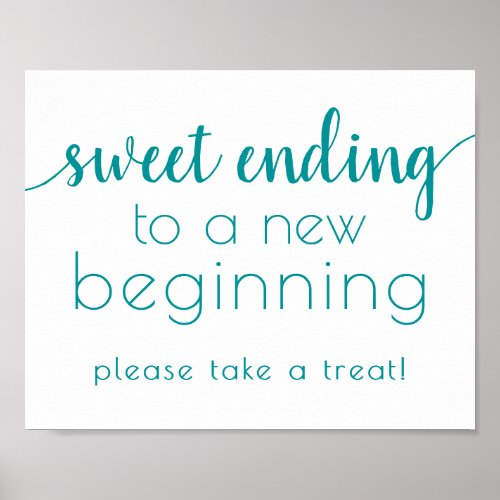 Simple Sweet Ending New Beginning  Teal Aqua Poster