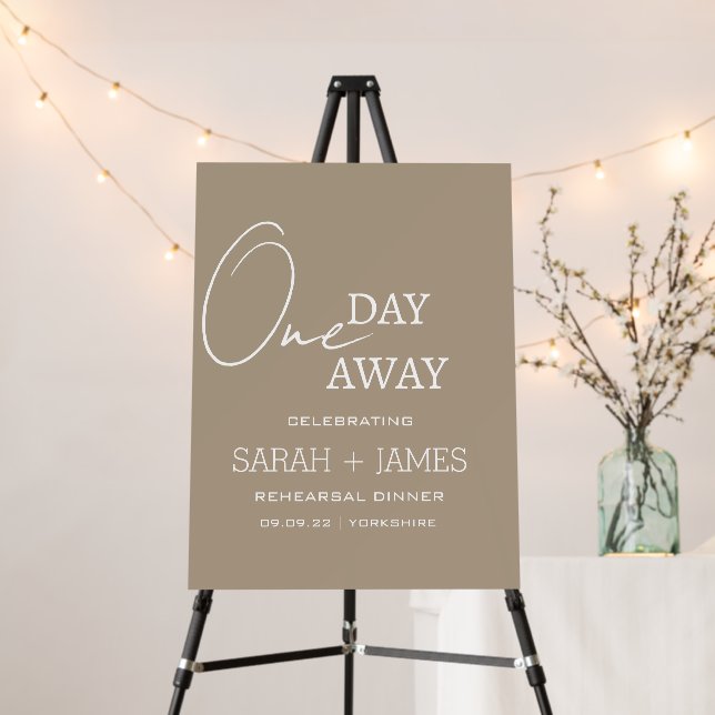 Simple Taupe One Day Away Rehearsal Dinner Welcome Foam Board (In Situ (Stand))