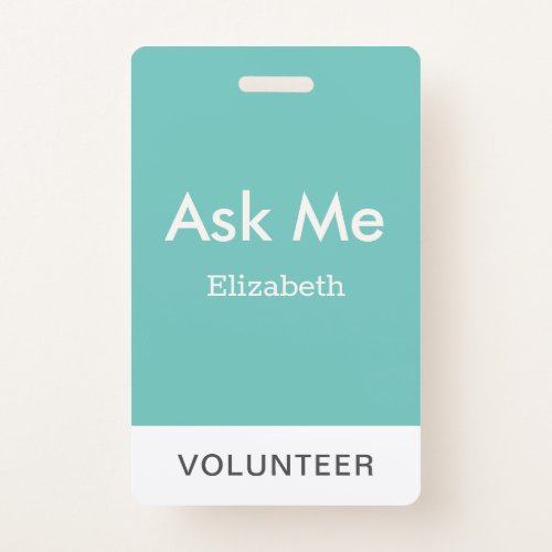 Simple Teal Green Personalized Volunteer Ask Me Badge