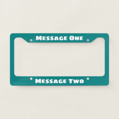 Simple Teal  White Create Your Own Text Template License Plate Frame