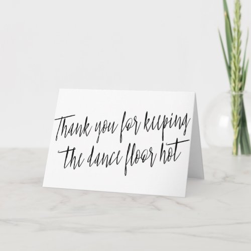 Simple Thank you for keeping the dance floor hot Thank You Card