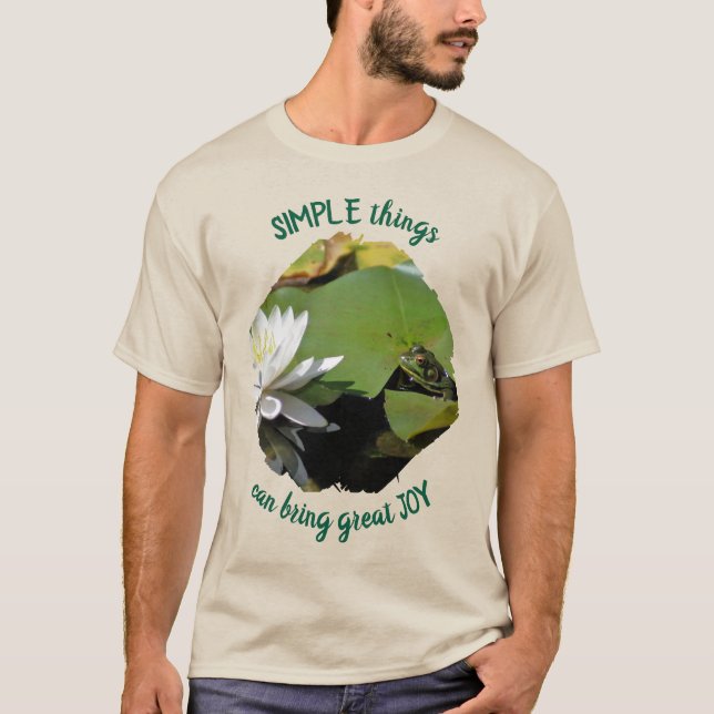 Simple Things Frog Inspirational Quote  T-Shirt (Front)