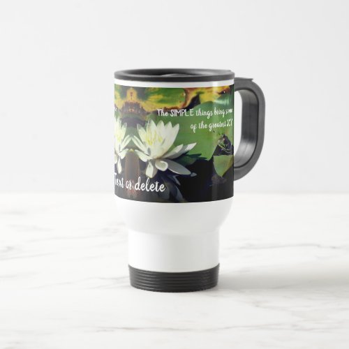 Simple Things Frog Inspirational Quote   Travel Mug