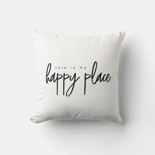 Simple This is my Happy Place Modern Typography Throw Pillow