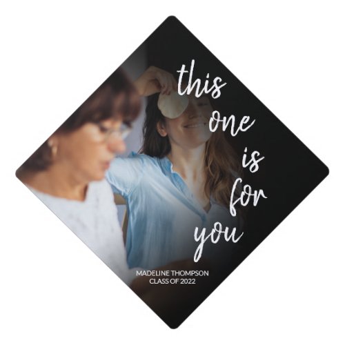 Simple This One is For You Photo Graduation Cap Topper