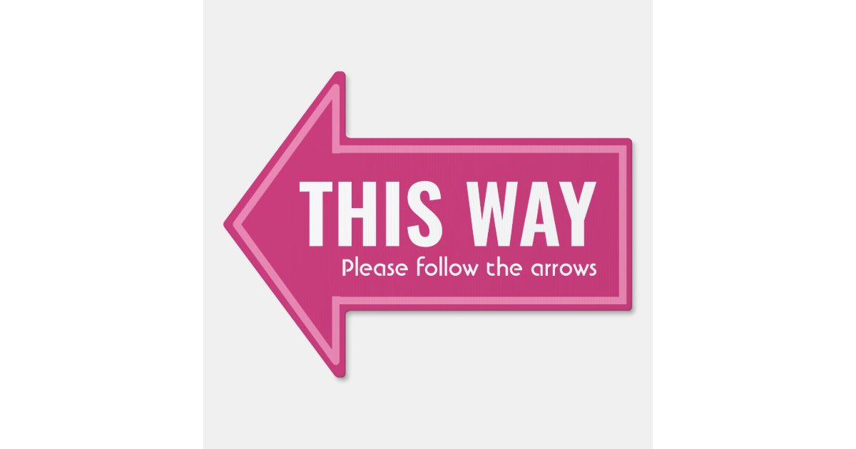 Simple THIS WAY Follow Arrows Custom Pink White Sign | Zazzle