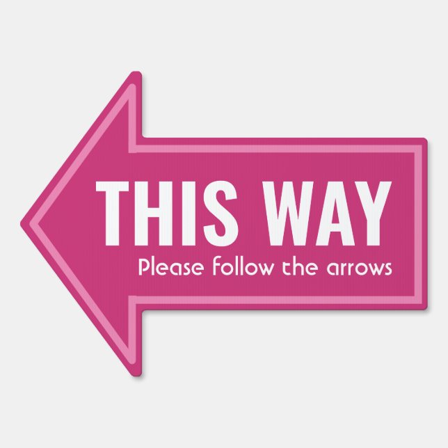 Simple THIS WAY Follow Arrows Custom Pink White Sign (Front)