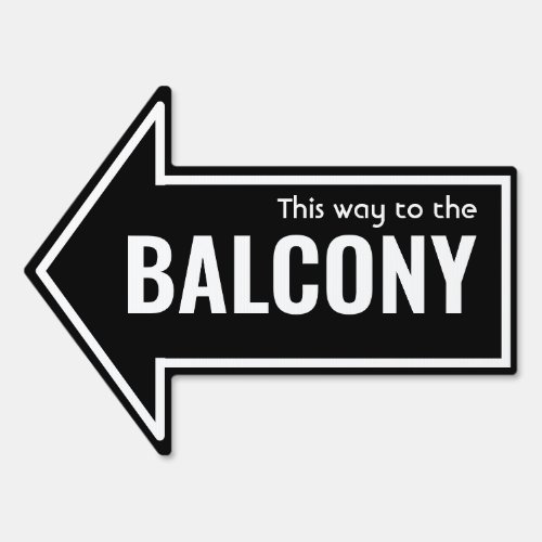 Simple THIS WAY TO THE BALCONY Custom Black White Sign