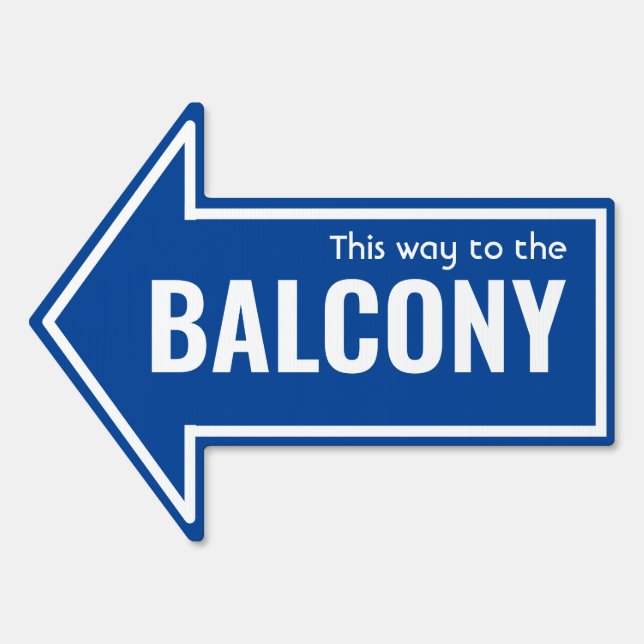 Simple THIS WAY TO THE BALCONY Custom Blue White Sign (Front)