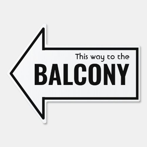 Simple THIS WAY TO THE BALCONY Custom White Black Sign