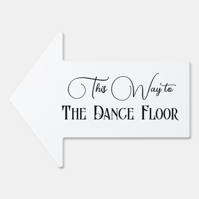 Simple This Way to The Dance Floor Arrow Sign (Front)