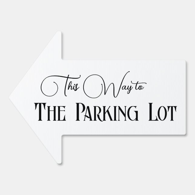 Simple This Way to The Parking Lot Arrow Sign (Front)