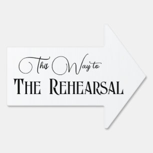Simple This Way to The Rehearsal Arrow Sign