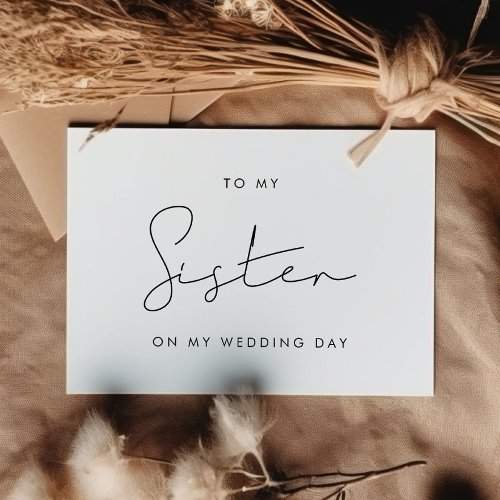 Simple To my sister on my wedding day card