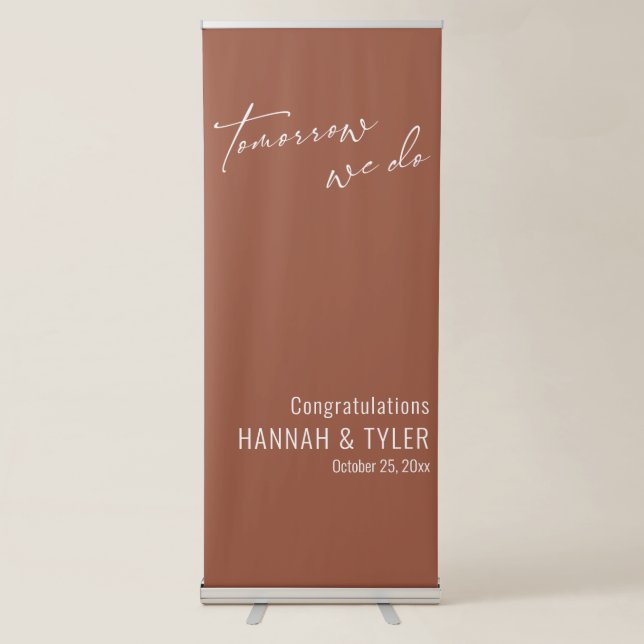 Simple Tomorrow We Do Rehearsal Dinner Terracotta Retractable Banner (Front)
