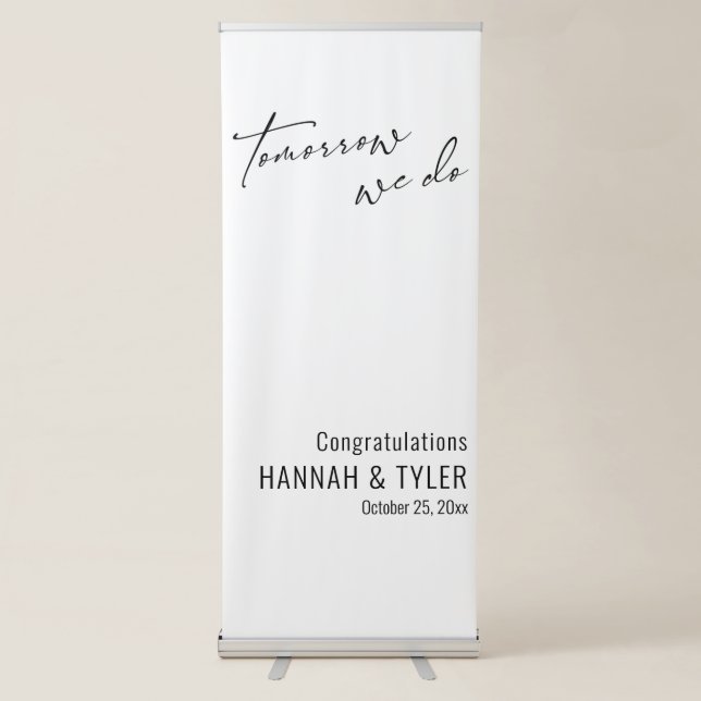 Simple Tomorrow We Do Rehearsal Dinner White Retractable Banner (Front)