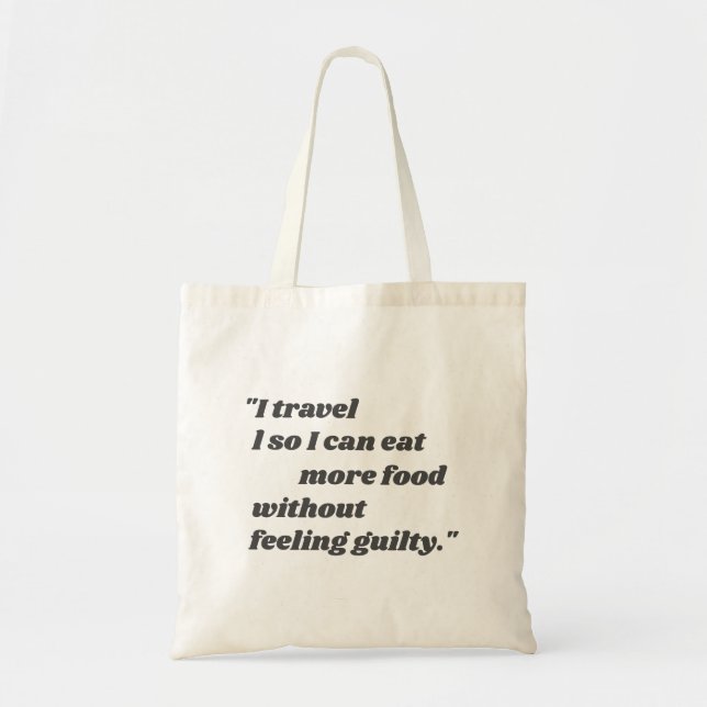 Simple Traveller Funny Quotes Statement Typography Tote Bag (Front)