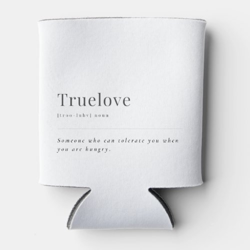 Simple True Love Funny Sarcastic Couple Gift Can Cooler