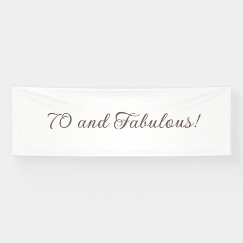 Simple White 70 and Fabulous Birthday Banner