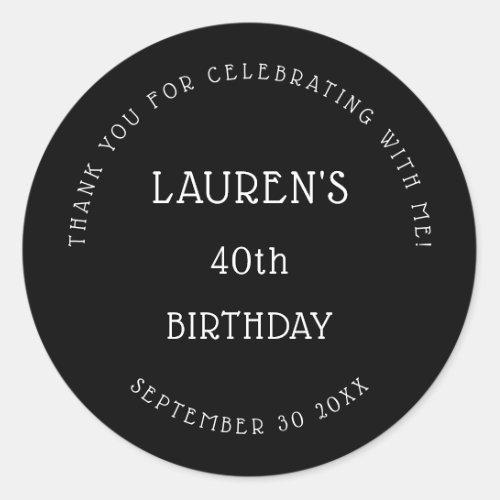 Simple White Black 40th Birthday Party Thank You Classic Round Sticker