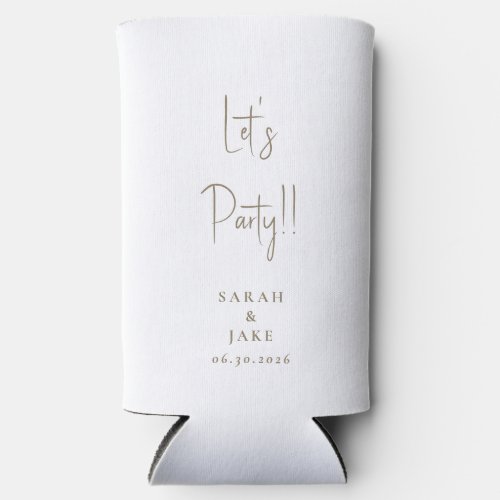 Simple White & Gold Let's Party!! Custom Wedding Seltzer Can Cooler