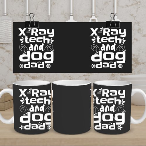 Simple  X_ray tech and dog dad typography Coffee Mug