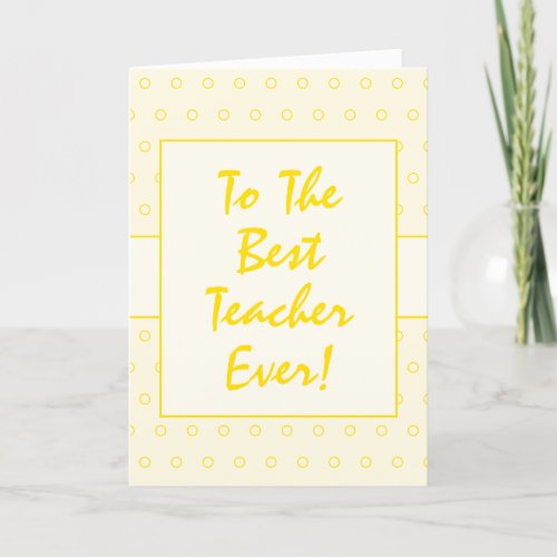 Simple Yellow Best Teacher Ever Script Typography  Thank You Card