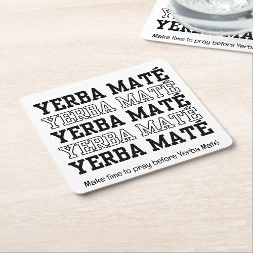Simple YERBE MATE Make Time To Pray Custom Text Square Paper Coaster