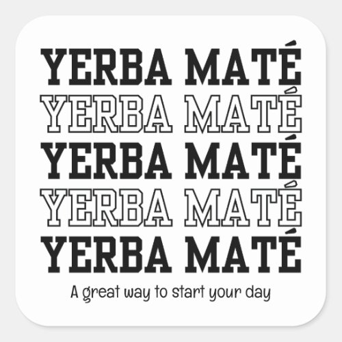 Simple YERBE MATE Motivational Custom Text Square Sticker