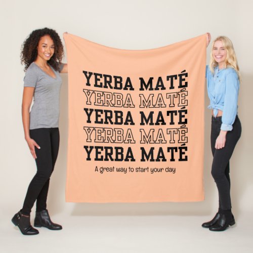 Simple YERBE MATE Motivational Peach Fleece Blanket