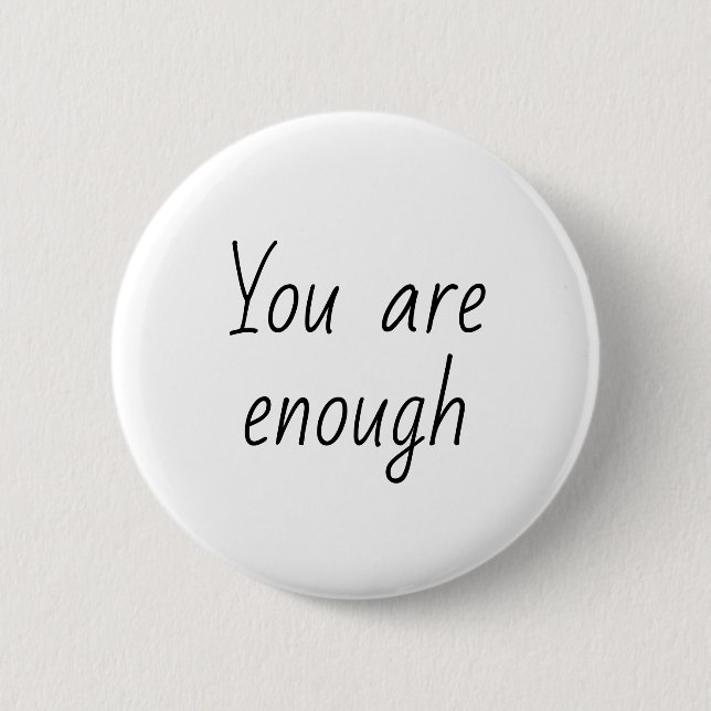 Simple You Are Enough Quote Button (Front)