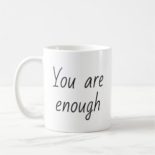 Simple You Are Enough Quote Coffee Mug